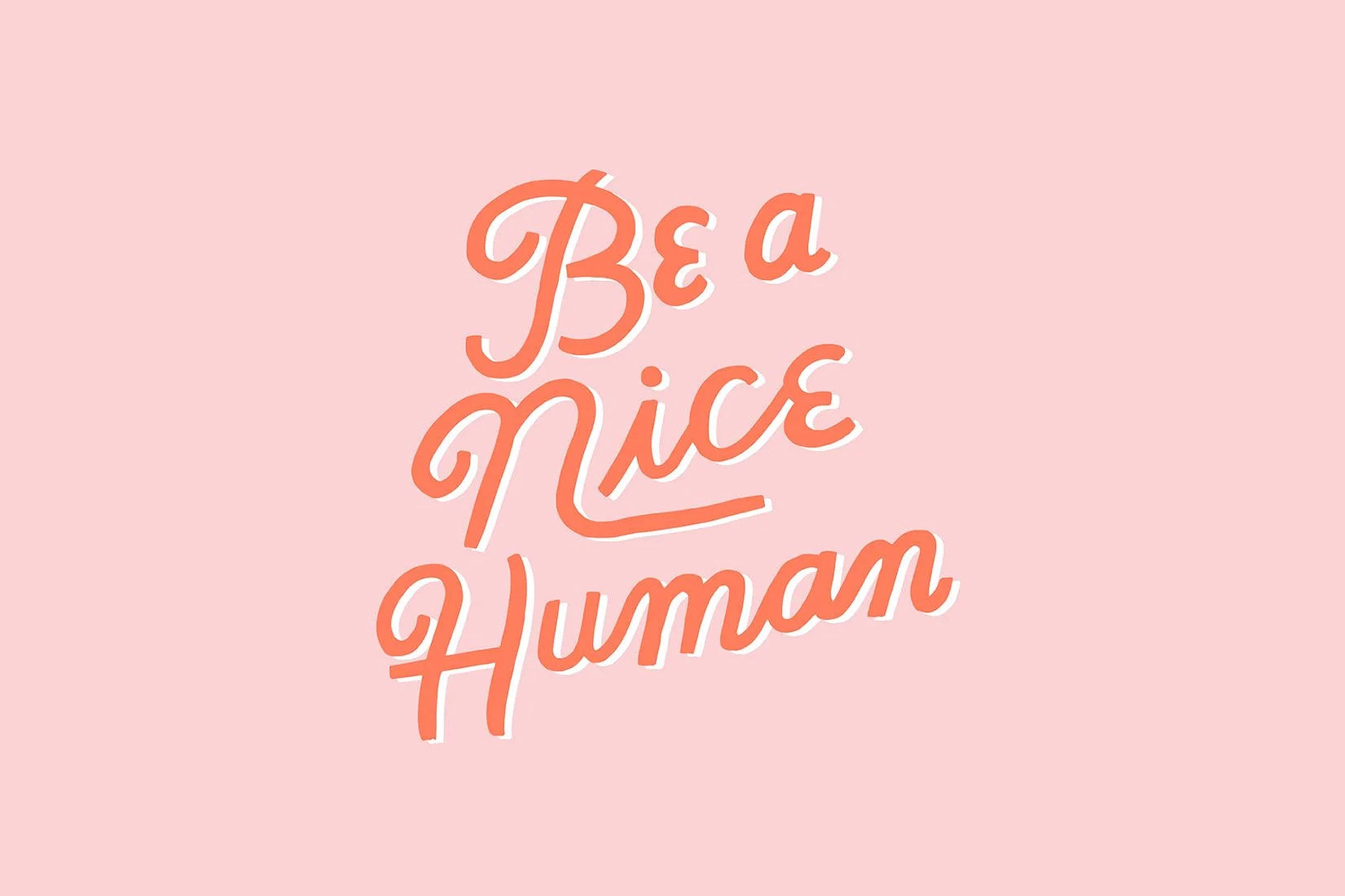 Be A Nice Human Αισθητικές Λέξεις Ταπετσαρία