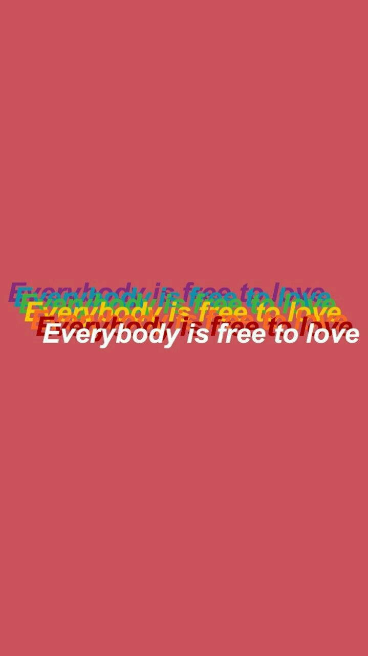 Everybody Is Free To Love Αισθητική LGBT Ταπετσαρία