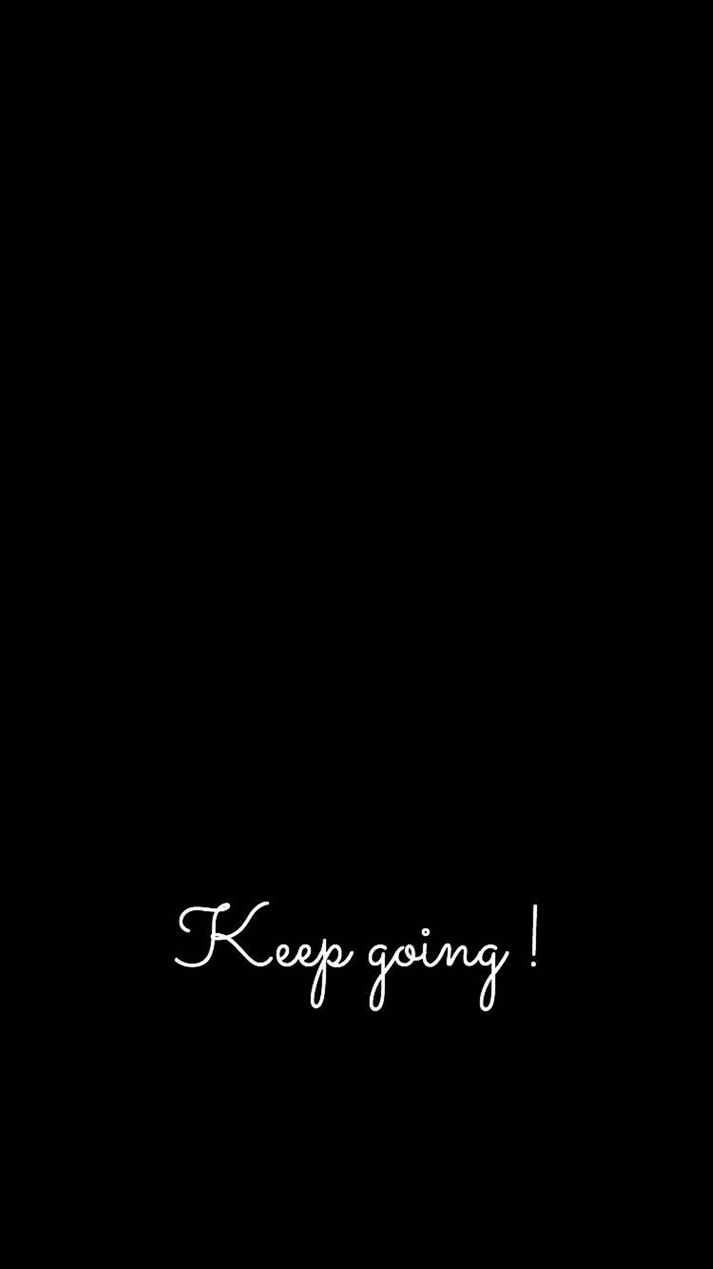 Αισθητικά Μαύρα Αποφθέγματα Keep Going — Αισθητικά αποφθέγματα GIF Ταπετσαρία