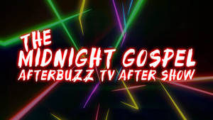 Ταπετσαρία The Midnight Gospel Afterbuzz Show