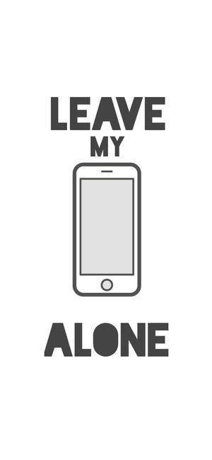 White iPhone Leave My Phone Alone — Galaxy S25 Edge Ταπετσαρία
