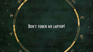 Μην Αγγίζεις το Laptop μου — Σκούρο πράσινο Ταπετσαρία