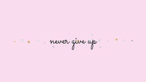 Μινιμαλιστική Αισθητική Never Give Up Καλλιτεχνικό Κείμενο — Αισθητικό μινιμαλιστικό GIF Ταπετσαρία
